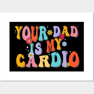 Your Dad Is My Cardio Gym Father's Day Posters and Art